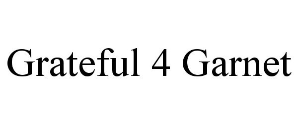  GRATEFUL 4 GARNET