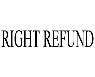  RIGHT REFUND