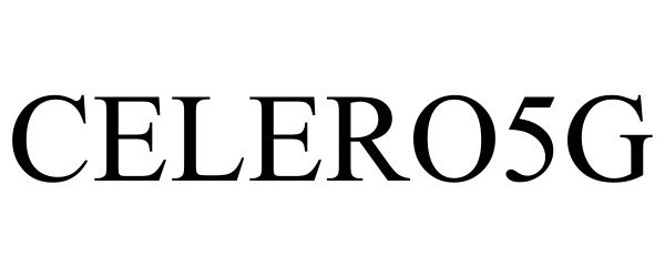 Trademark Logo CELERO5G