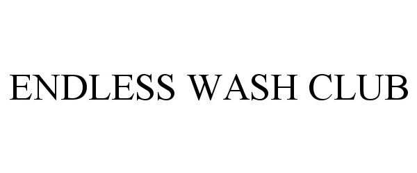 Trademark Logo ENDLESS WASH CLUB