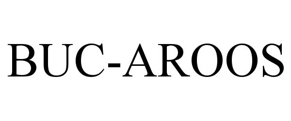 Trademark Logo BUC-AROOS