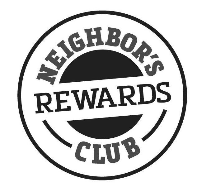  NEIGHBOR'S REWARDS CLUB
