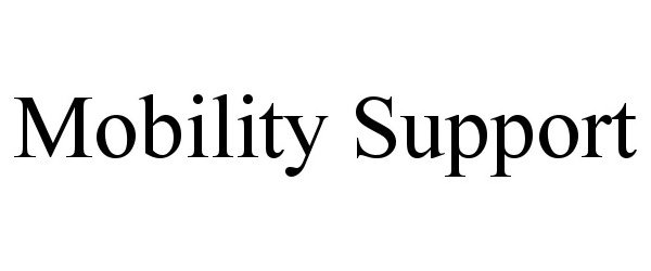  MOBILITY SUPPORT