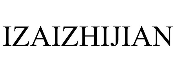 Trademark Logo IZAIZHIJIAN