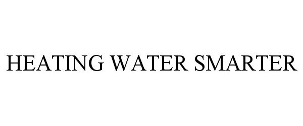 Trademark Logo HEATING WATER SMARTER