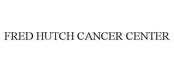  FRED HUTCH CANCER CENTER