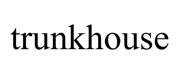  TRUNKHOUSE