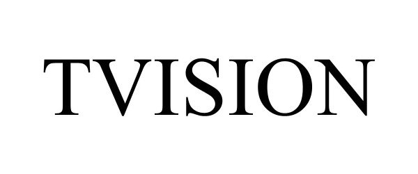 Trademark Logo TVISION