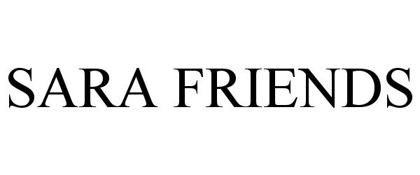 Trademark Logo SARA FRIENDS