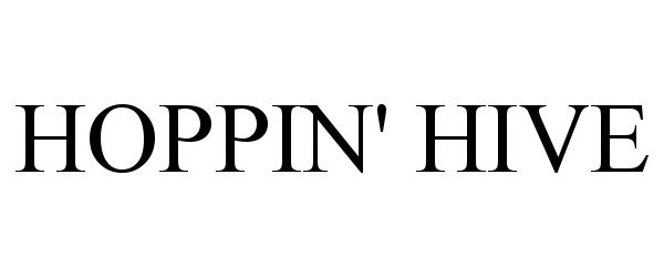 Trademark Logo HOPPIN' HIVE