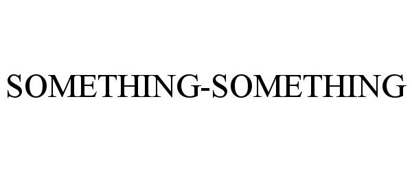  SOMETHING-SOMETHING