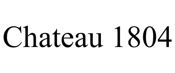 Trademark Logo CHATEAU 1804