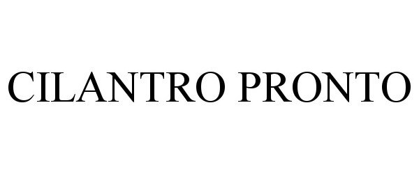 Trademark Logo CILANTRO PRONTO