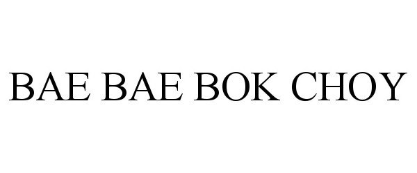  BAE BAE BOK CHOY