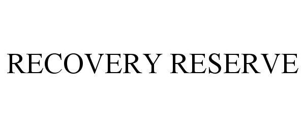  RECOVERY RESERVE