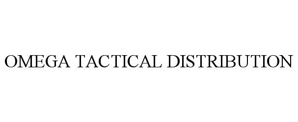 Trademark Logo OMEGA TACTICAL DISTRIBUTION