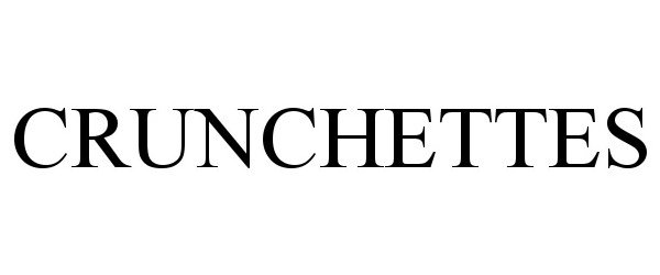 Trademark Logo CRUNCHETTES