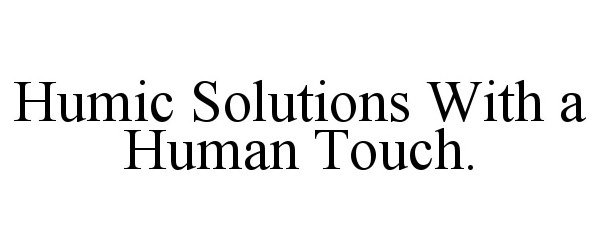 Trademark Logo HUMIC SOLUTIONS WITH A HUMAN TOUCH.