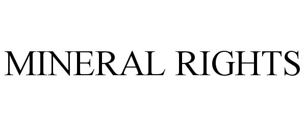 Trademark Logo MINERAL RIGHTS