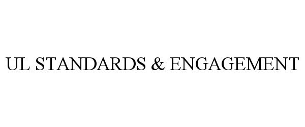 Trademark Logo UL STANDARDS &amp; ENGAGEMENT