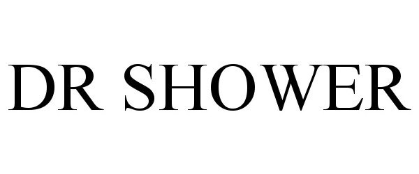 Trademark Logo DR SHOWER