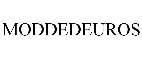 Trademark Logo MODDEDEUROS