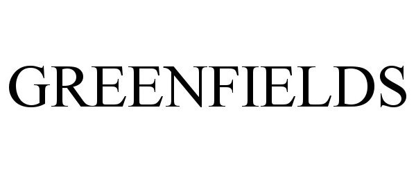 Trademark Logo GREENFIELDS