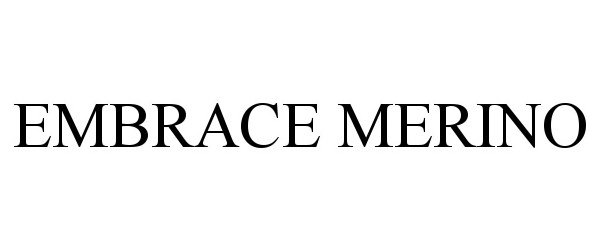 Trademark Logo EMBRACE MERINO