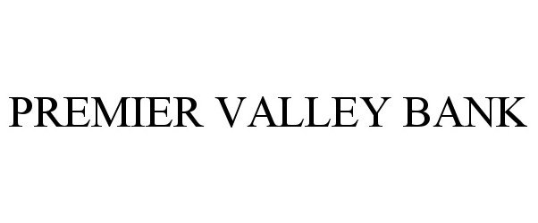 Trademark Logo PREMIER VALLEY BANK