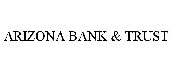 Trademark Logo ARIZONA BANK &amp; TRUST