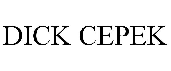 Trademark Logo DICK CEPEK