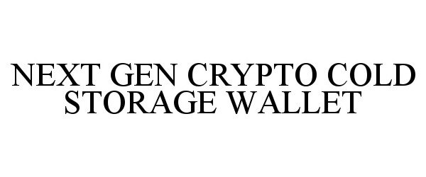 Trademark Logo NEXT GEN CRYPTO COLD STORAGE WALLET