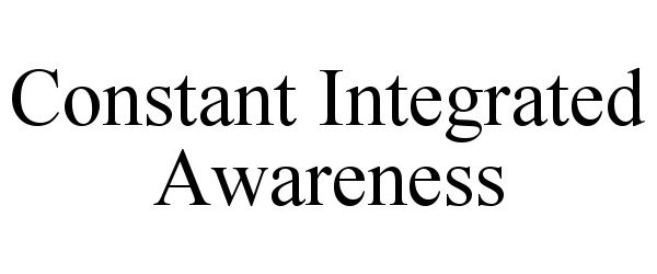  CONSTANT INTEGRATED AWARENESS