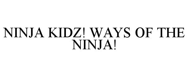  NINJA KIDZ! WAYS OF THE NINJA!