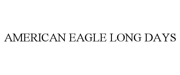  AMERICAN EAGLE LONG DAYS