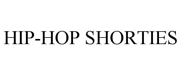Trademark Logo HIP-HOP SHORTIES