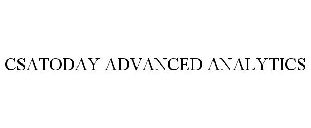 Trademark Logo CSATODAY ADVANCED ANALYTICS