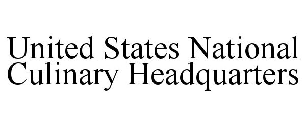  UNITED STATES NATIONAL CULINARY HEADQUARTERS
