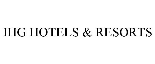 Trademark Logo IHG HOTELS &amp; RESORTS