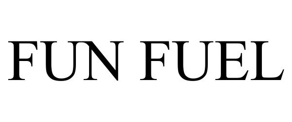 Trademark Logo FUN FUEL