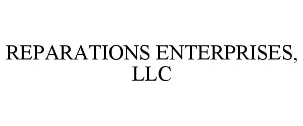  REPARATIONS ENTERPRISES, LLC