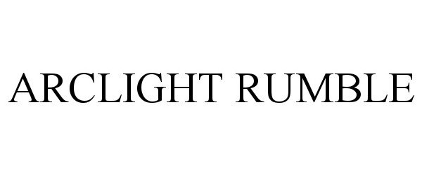  ARCLIGHT RUMBLE