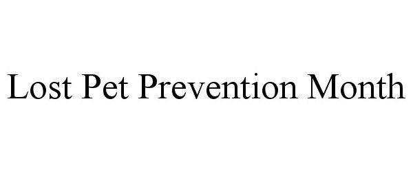  LOST PET PREVENTION MONTH
