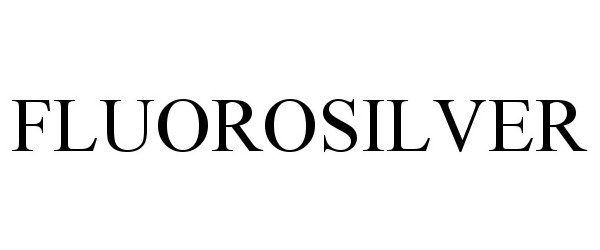 Trademark Logo FLUOROSILVER