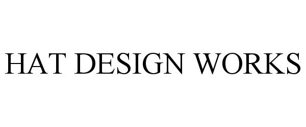 Trademark Logo HAT DESIGN WORKS
