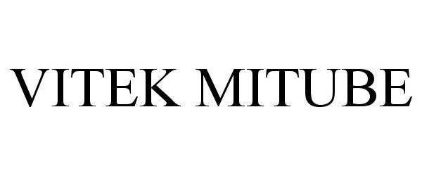 Trademark Logo VITEK MITUBE