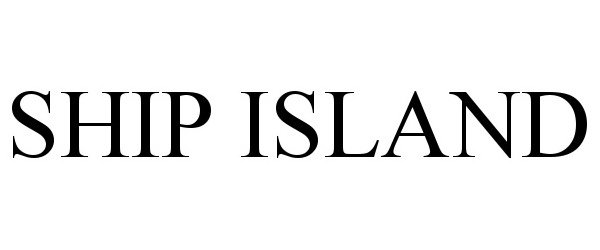 Trademark Logo SHIP ISLAND
