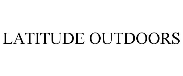  LATITUDE OUTDOORS