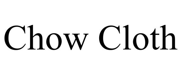 Trademark Logo CHOW CLOTH