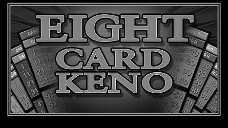 EIGHT CARD KENO